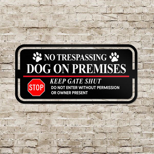 No Trespassing Dog on Premises Sign, Keep Gate Shut Warning, Outdoor Metal Yard Sign, No Trespassing Metal Sign, Beware of Dog Warning